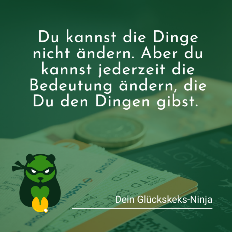 Nicht Dinge ändern sondern deren Bedeutung.