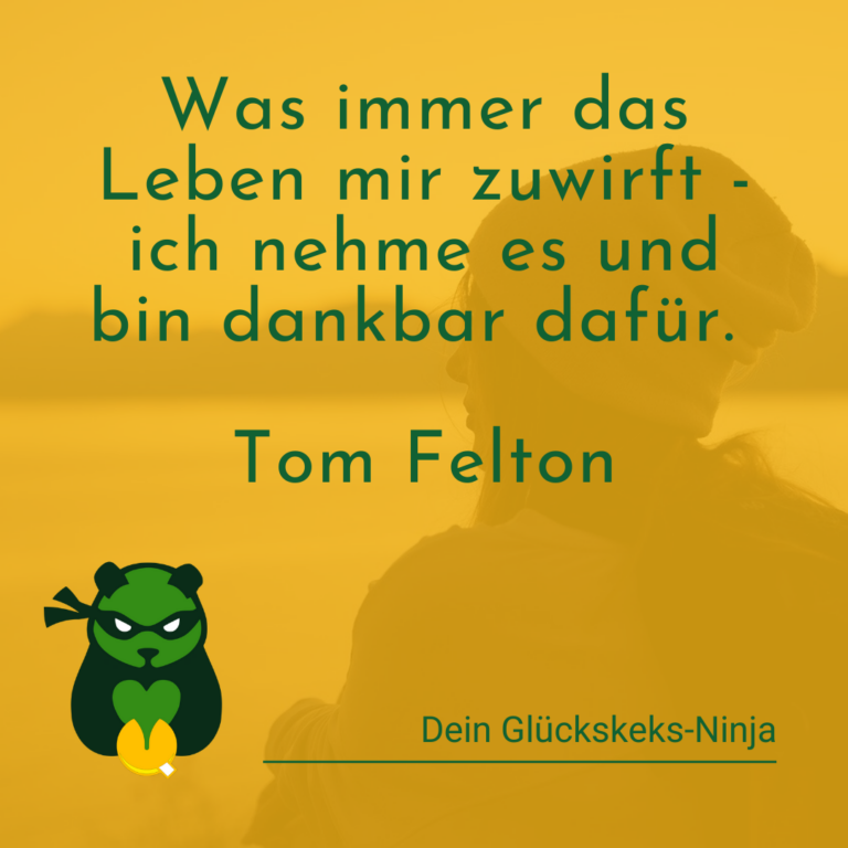 Zitat: Was immer das Leben mir zuwirft - ich nehme es und bin dankbar dafür. von Tom Felton