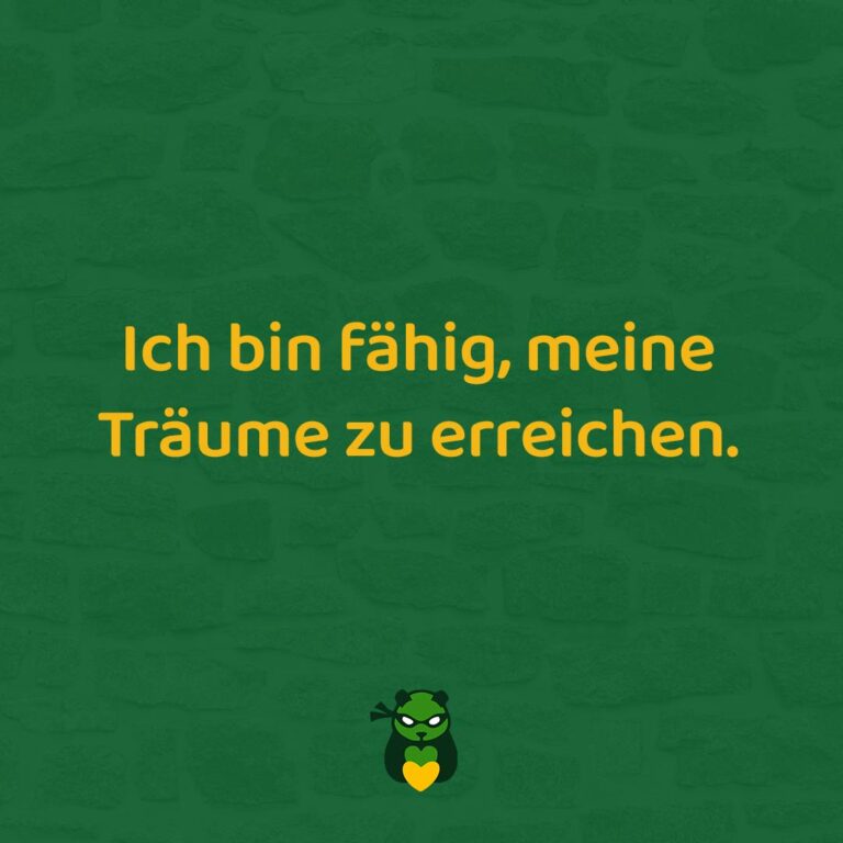 Ich bin fähig, meine Träume zu erreichen